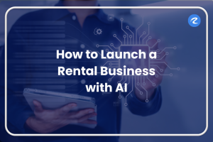 How to launch a rental business with AI